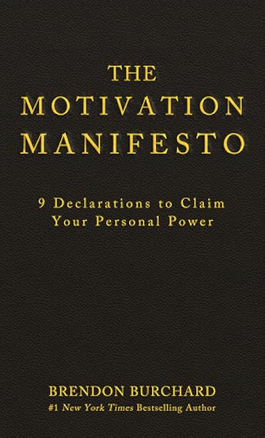 The Motivation Manifesto: 9 Declarations to Claim Your Personal Power