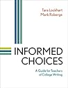 Informed Choices: A Guide for Teachers of College Writing