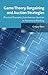 Game Theory Bargaining and Auction Strategies: Practical Examples from Internet Auctions to Investment Banking