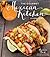 The Gourmet Mexican Kitchen- A Cookbook: Bold Flavors For the Home Chef