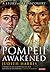 Pompeii Awakened: A Story of Rediscovery