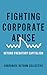 Fighting Corporate Abuse by Corporate Reform Collective