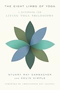 The Eight Limbs of Yoga: A Handbook for Living Yoga Philosophy