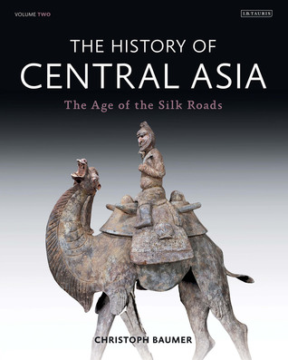 The History of Central Asia: The Age of the Silk Roads (Hardcover)