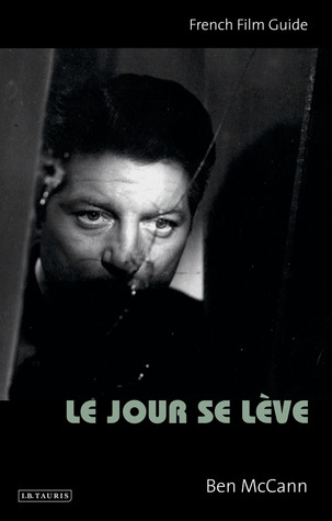 Le Jour se Lève: French Film Guide (Ciné-File French Film Guides)