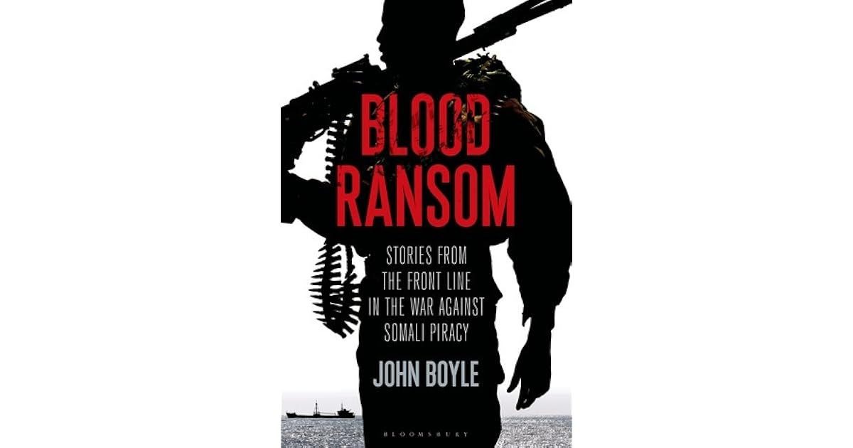 Blood Ransom Stories from the Front Line in the War against Somali