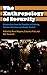 The Anthropology of Security: Perspectives from the Frontline of Policing, Counter-terrorism and Border Control (Anthropology, Culture and Society)