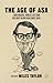 The Age of Asa: Lord Briggs, Public Life and History in Britain since 1945
