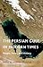 The Persian Gulf in Modern Times by Lawrence G. Potter