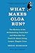 What Makes Olga Run?: The Mystery of the 90-Something Track Star and What She Can Teach Us About Living Longer, Happier Lives