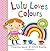 Lulu Loves Colours