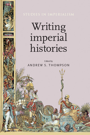 Writing imperial histories (Studies in Imperialism, 109)