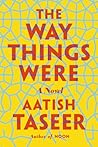 The Way Things Were by Aatish Taseer