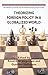 Theorizing Foreign Policy in a Globalized World (Palgrave Studies in International Relations)