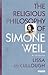 The Religious Philosophy of Simone Weil by Lissa McCullough