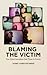 Blaming the Victim: How Glo...