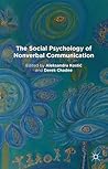 The Social Psychology of Nonverbal Communication by A. Kostic The Social Psychology of Nonverbal Communication by A. Kostic