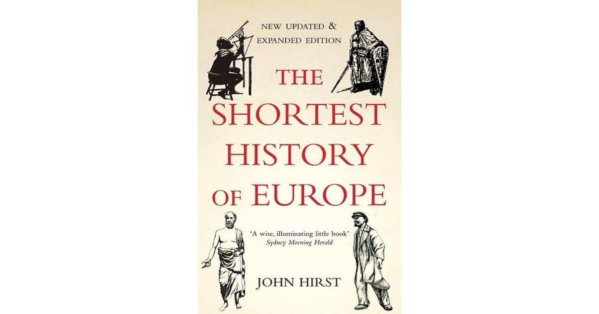 The Shortest History of Europe by John Hirst