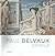 Paul Delvaux dévoilé