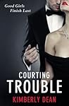 Courting Trouble by Kimberly    Dean