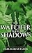 The Watcher in the Shadows