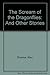 The Scream of The Dragonflies by Ravi   Shankar