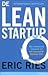 De Lean Startup : hoe voortdurend innoveren tot een succesvolle business leidt