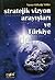Stratejik Vizyon Arayışları ve Türkiye