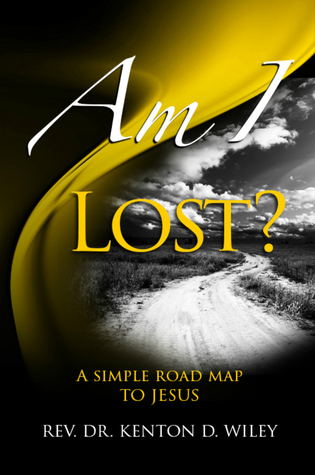 Am I Lost? A Simple Road Map To Jesus (Am I? #3)
