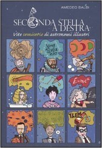 Seconda stella a destra: Vite semiserie di astronomi illustri (Hardcover)