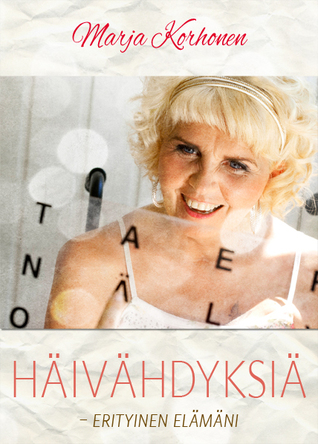 Häivähdyksiä: erityinen elämäni (Hardcover)