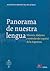Panorama de nuestra lengua: Historia, dialectos y estándar del español de la Argentina