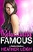 Reluctantly Famous (Famous,...