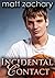 Incidental Contact by Matt Zachary