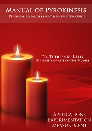 Manual of Pyrokinesis: Applications, Experimentation, and Measurement (Nook)