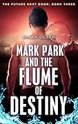 Mark Park and the Flume of Destiny