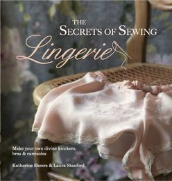 The Secrets of Sewing Lingerie (Paperback)