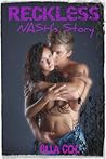 Reckless: Nash's Story (Reckless, #2) Reckless: Nash's Story