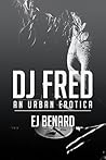 DJ Fred by E.J. Benard DJ Fred by E.J. Benard