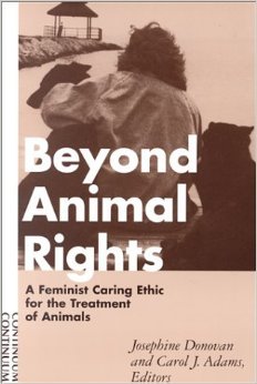 Beyond Animal Rights: A Feminist Caring Ethic for the Treatment of Animals (Paperback)