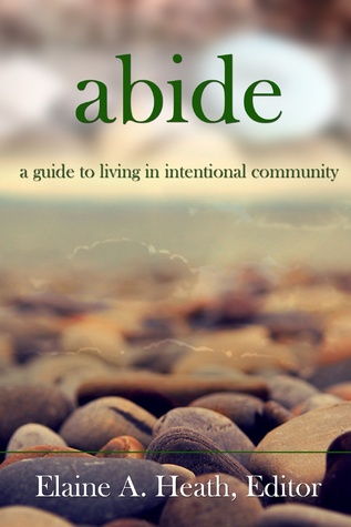 Abide: A Guide to Living in Intentional Community