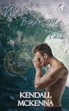 Waves Break My Fall by Kendall McKenna