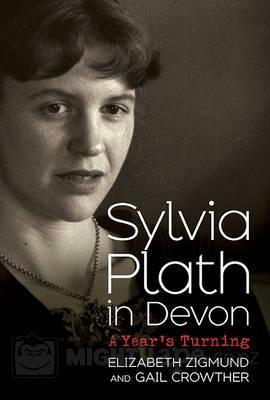 Sylvia Plath in Devon: A Year's Turning (Paperback)