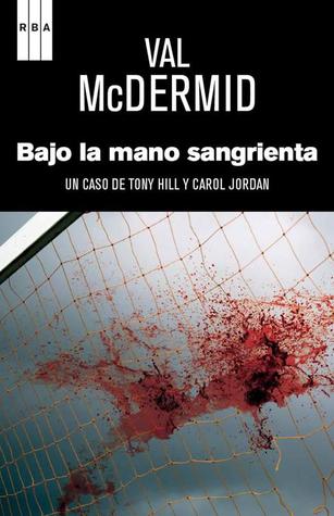 Portada de Bajo la mano sangrienta, de Val McDermid