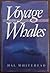 Voyage to the Whales by Hal Whitehead