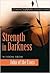 Strength in Darkness