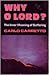 Why O Lord? The Inner Meaning of Suffering by Carlo Carretto