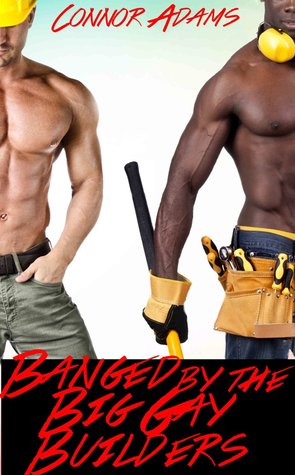Banged by the Big Gay Builders (Blue-Collar tale of Straight Men and Group Sex #1)