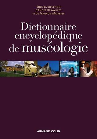 Dictionnaire encyclopédique de muséologie