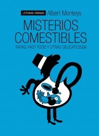 Misterios comestibles (Leyendas Urbanas)